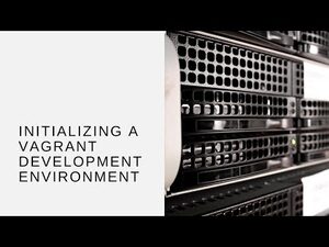 Initializing a Vagrant Development Environment